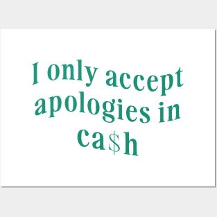 I only accept apologies in cash tee Shirt l y2k trendy Shirt graphic Posters and Art